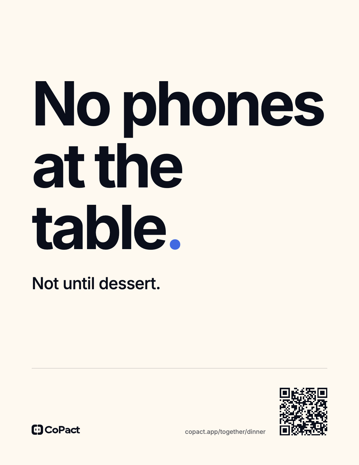 The sign for the table: No phones at the table. Not until dessert. A code at its foot opens the dinner page.
