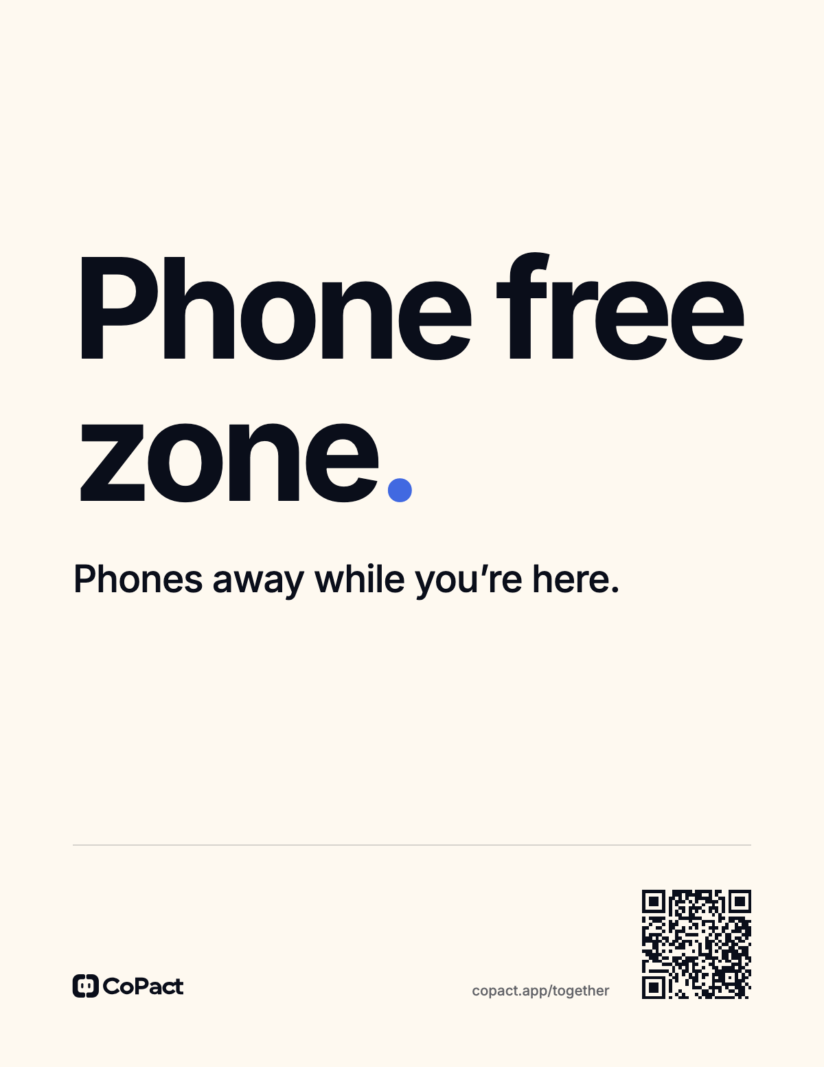 The sign for the rest of the house: Phone free zone. Phones away while you’re here. A code at its foot opens Phones away together.